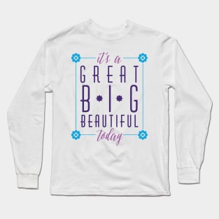 Great Big Beautiful Long Sleeve T-Shirt